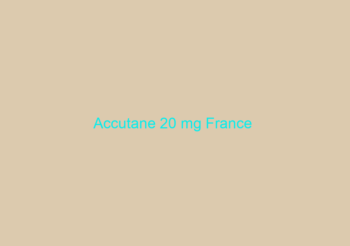 Accutane 20 mg France / Doctor Consultations gratuites / Avec Prescription